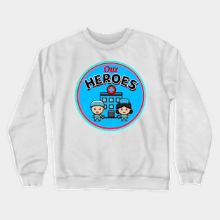 Our Heroes Crewneck Sweatshirt